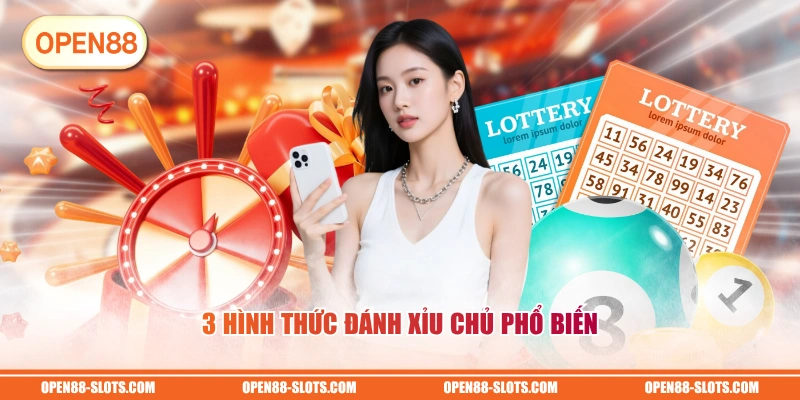 3 hình thức đánh xỉu chủ phổ biến