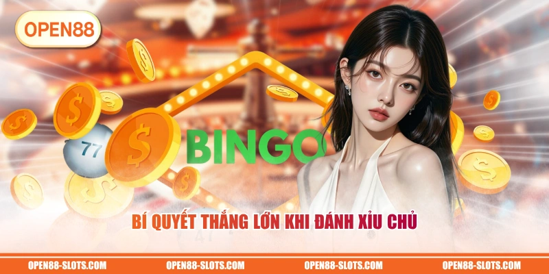 Bí quyết thắng lớn khi đánh xỉu chủ