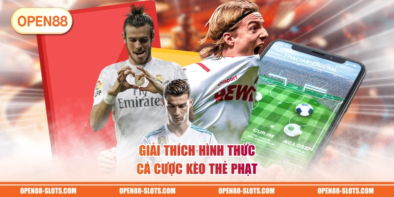 Giải thích hình thức cá cược kèo thẻ phạt