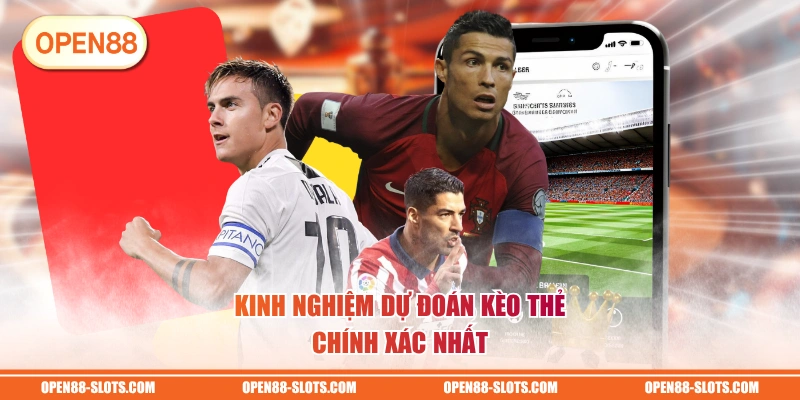 Kinh nghiệm dự đoán kèo thẻ chính xác nhất