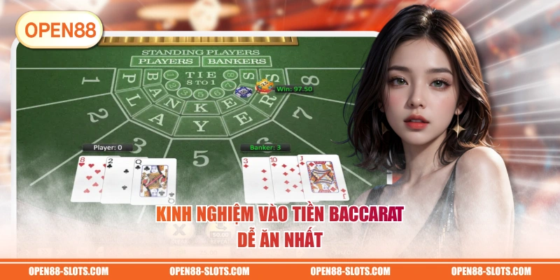 Kinh nghiệm vào tiền Baccarat dễ ăn nhất